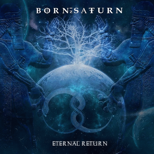 Born In Saturn : Eternal Return